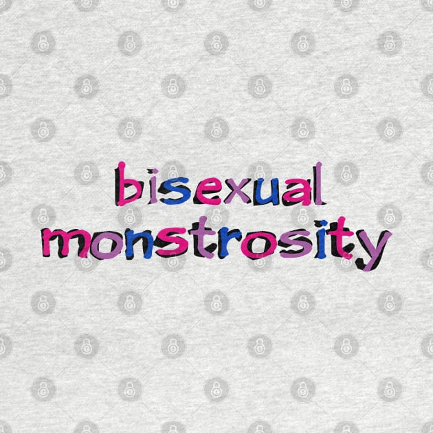 Bisexual Monstrosity by Quipplepunk